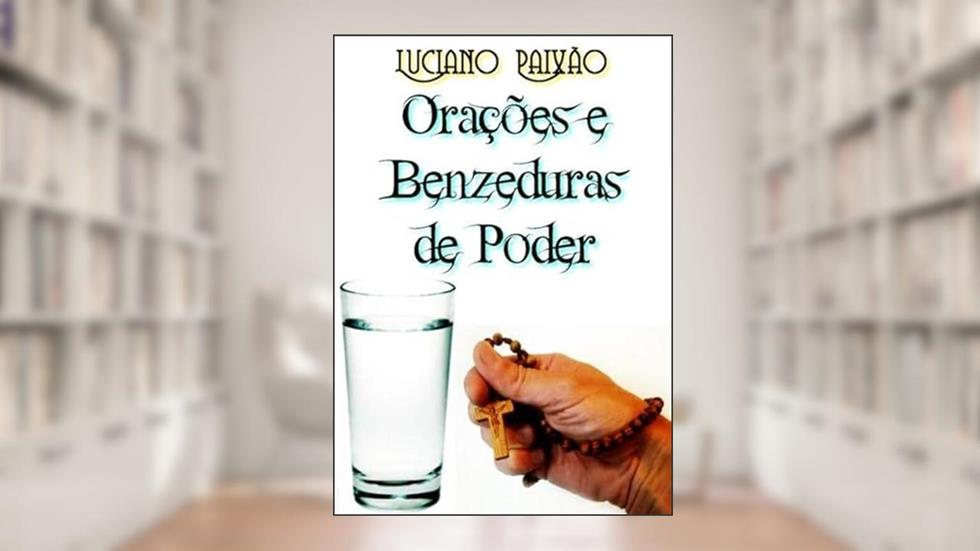 Oracoes e Benzeduras de Poder, do autor Oracoes E Benzeduras De Poder