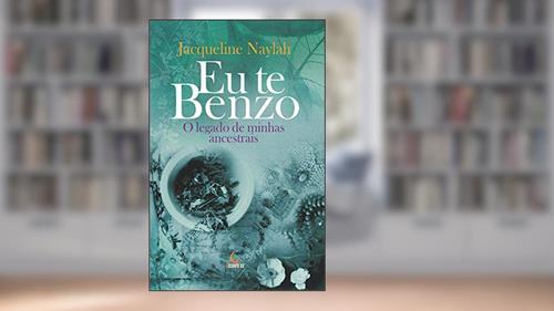 Capa de Eu te benzo: o legado de minhas ancestrais, do autor Jacqueline Naylah
