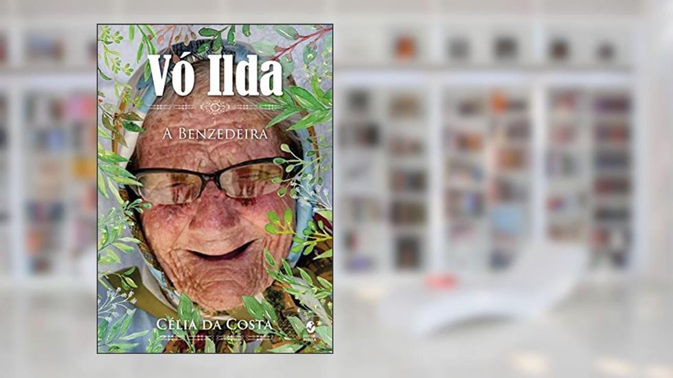 Vó Ilda: a Benzedeira, do autor Célia da Costa