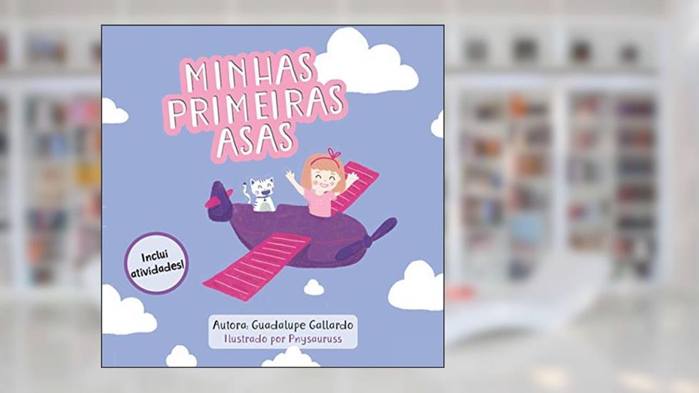 Minhas primeiras asas: história da aviação, livro para meninas, Histórias infantis, avião e helicóptero. (Portuguese Edition), do autor Guadalupe Gallardo