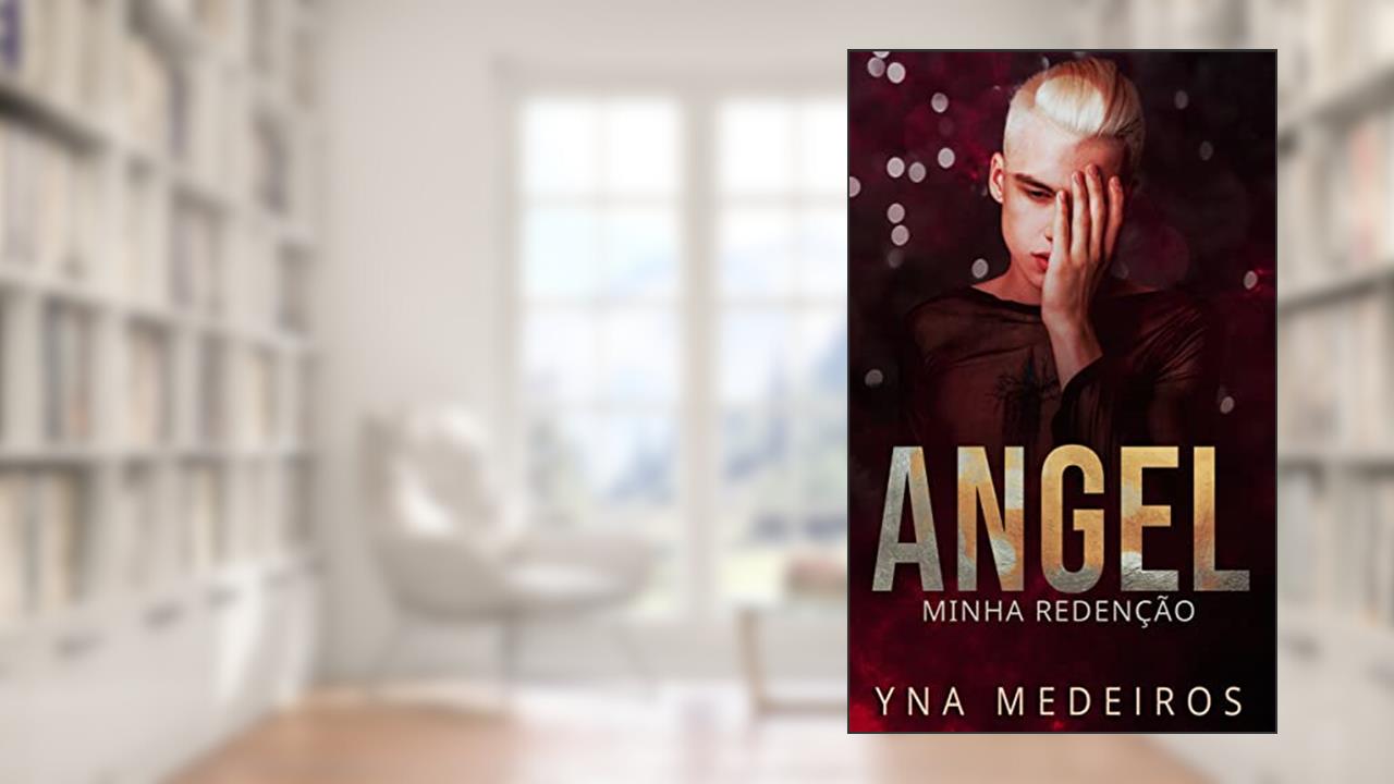 Angel "Redenção" (Minha redenção Livro 1), do autor Yna Medeiros