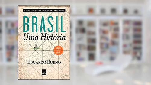 Capa de Brasil, uma história, do autor Eduardo Bueno