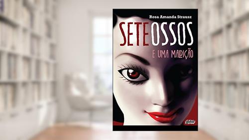 Capa de Sete ossos e uma maldição, do autor Rosa Amanda Strausz