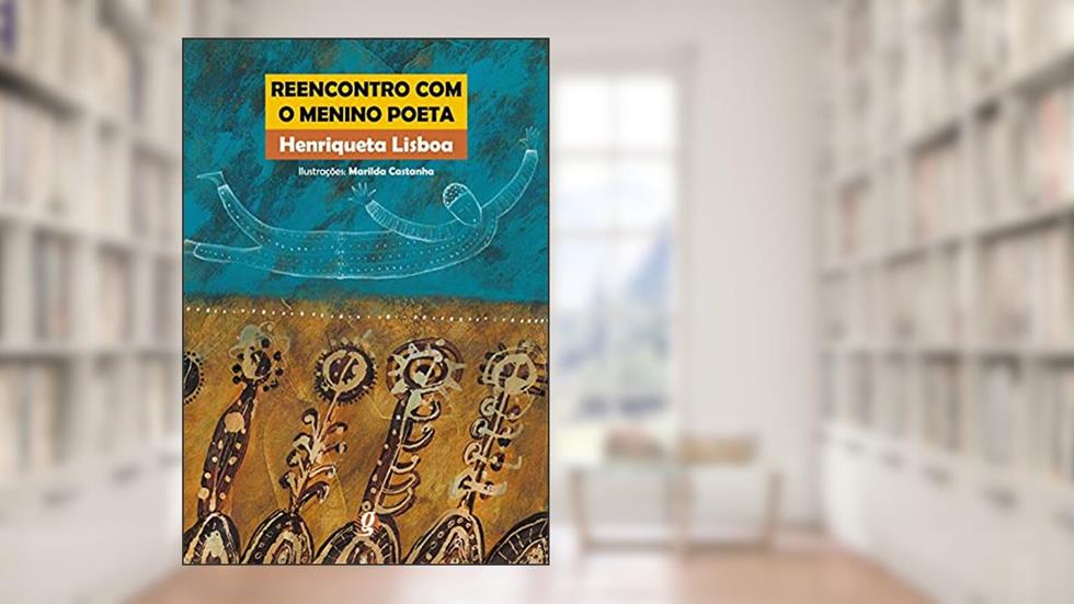 Reencontro com o menino poeta, do autor Henriqueta Lisboa; Edla Van (Coordenador) Steen