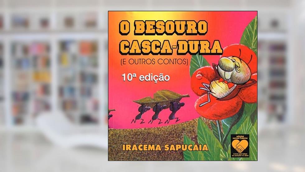 O Besouro Casca-Dura- e outros contos, do autor Iracema Sapucaia