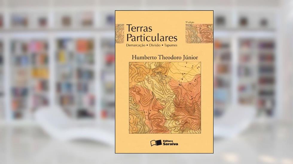 Terras Particulares. Demarcação, Divisão, Tapume, do autor Theodoro Jr. Humberto