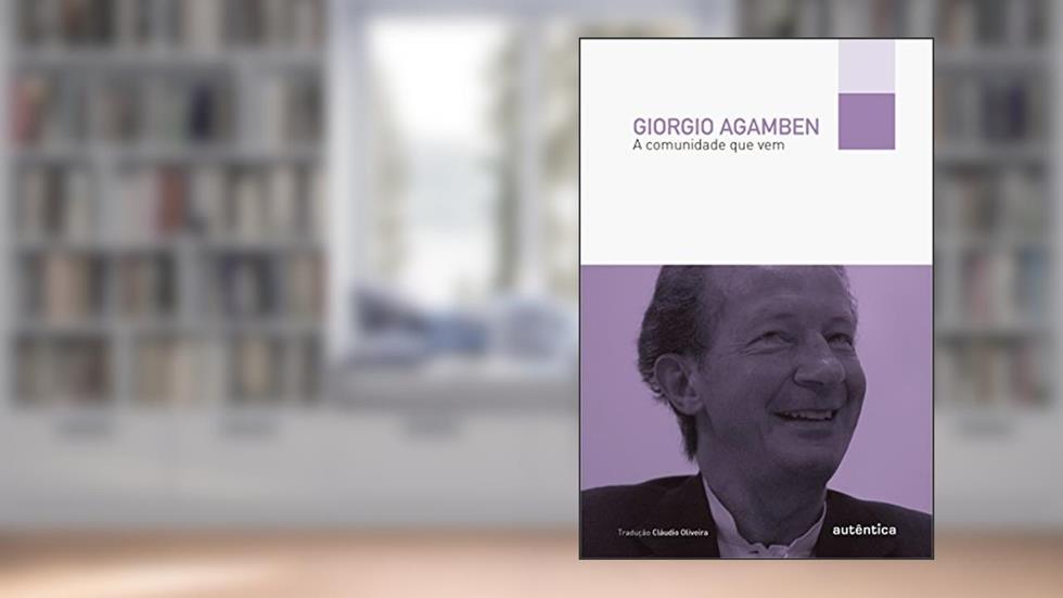 A comunidade que vem, do autor Giorgio Agamben