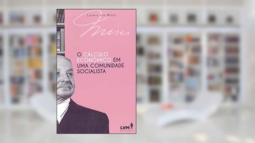 Capa de O cálculo econômico em uma comunidade socialista, do autor Ludwig Von Mises
