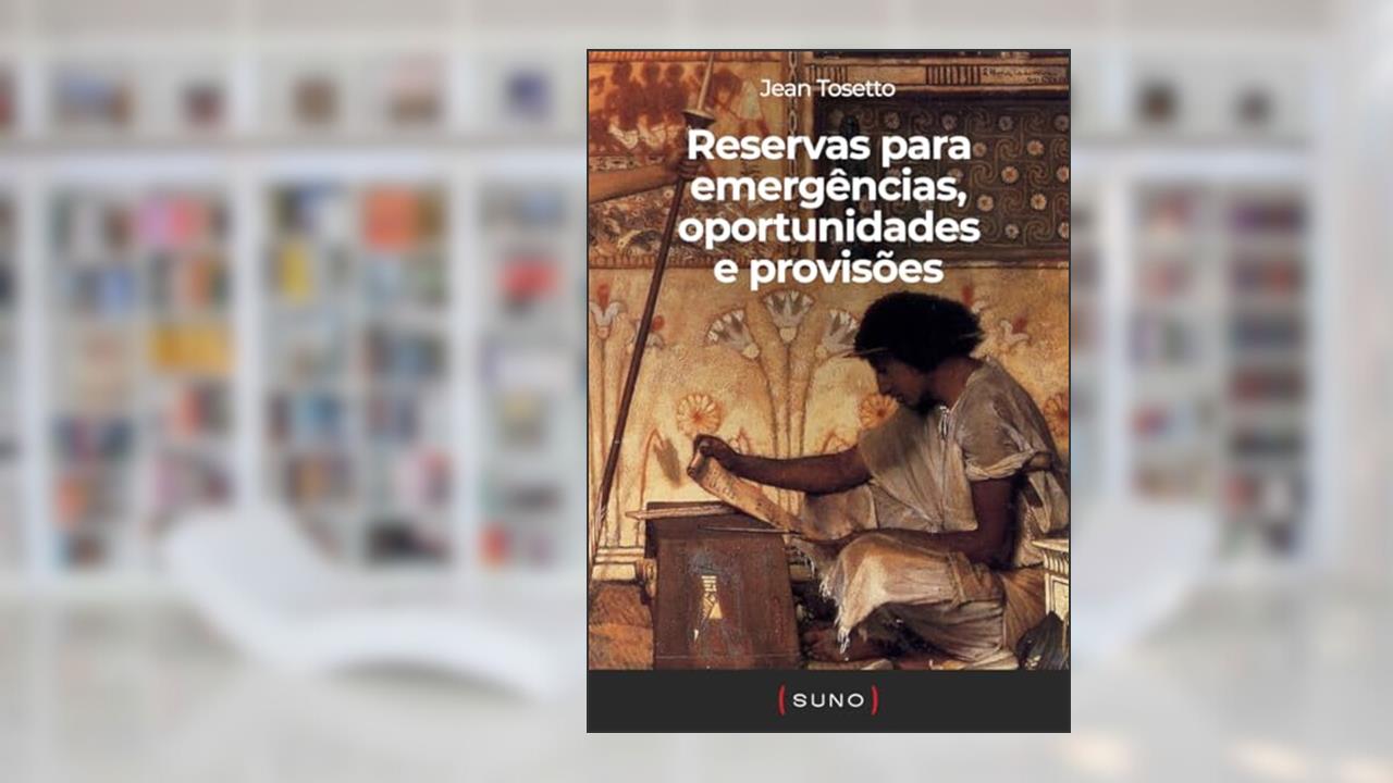 Reservas para emergências, oportunidades e provisões (Coleção Suno E-books Curtos Livro 6), do autor Jean Tosetto