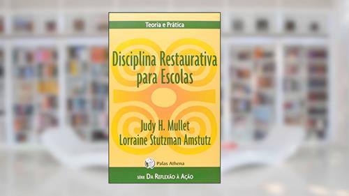 Capa de Disciplina restaurativa para escolas, do autor Judy H. Mullet; Lorraine S. Amstutz