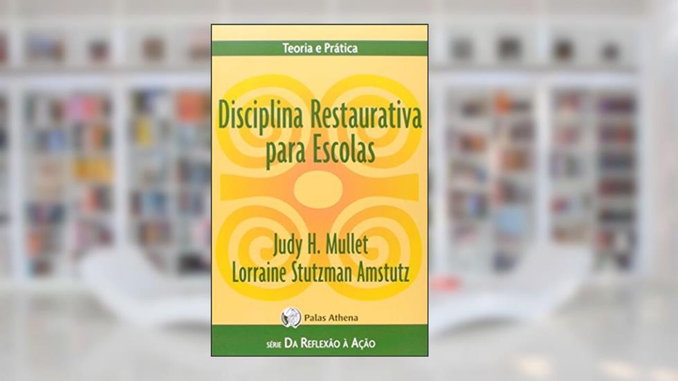 Disciplina restaurativa para escolas, do autor Judy H. Mullet; Lorraine S. Amstutz