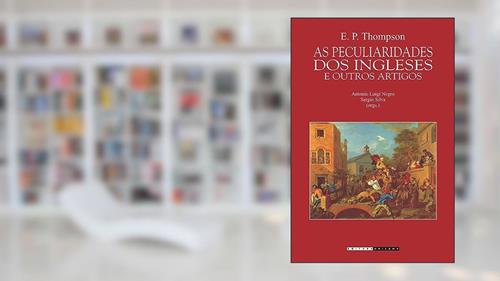 Capa de As peculiaridades dos ingleses e outros artigos, do autor Edward Palmer Thompson