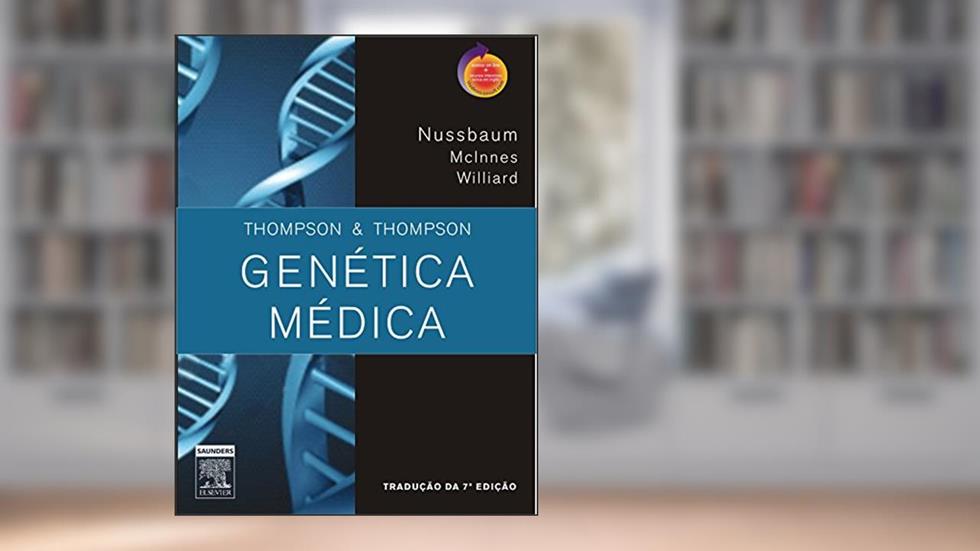 Thompson & Thompson. Genética Médica, do autor Robert Nussbaum^Williard^Mclnnes