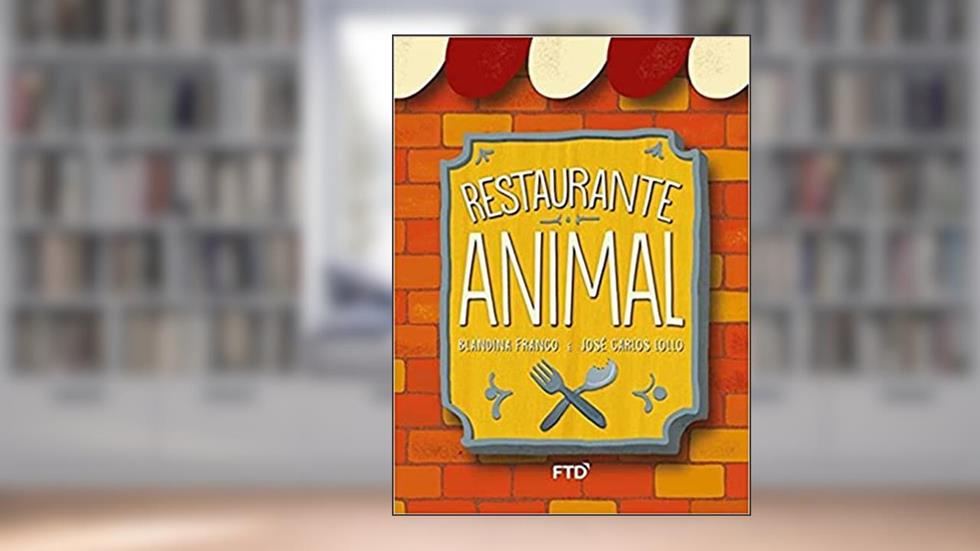 Restaurante animal, do autor Blandina Franco; José Carlos Lollo