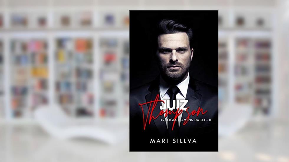 JUIZ THOMPSON (Série homens da lei Livro 2), do autor Mari Sillva