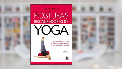Capa de Posturas Restauradoras de Yoga, do autor Sandro Bosco