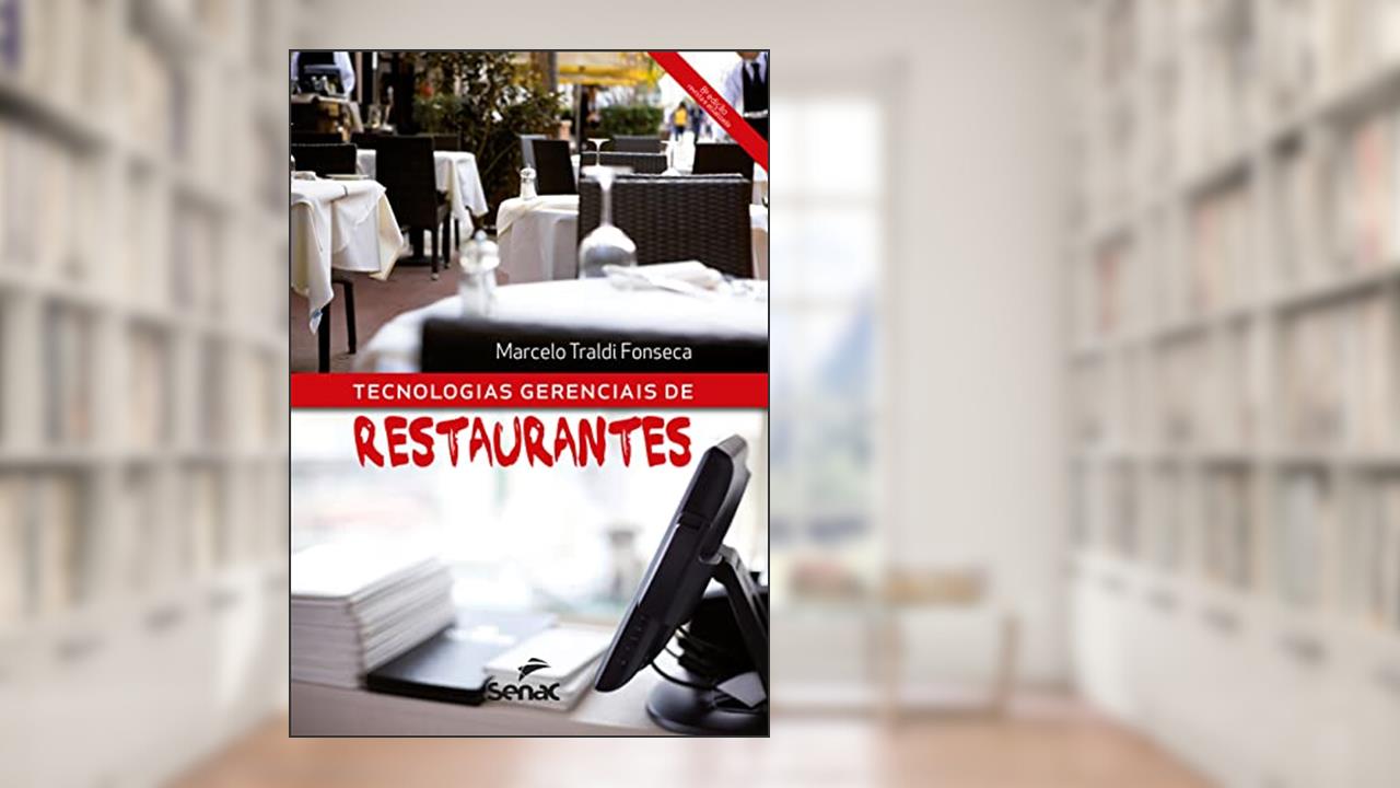 Técnologias gerencias de restaurante, do autor Marcelo Traldi Fonseca