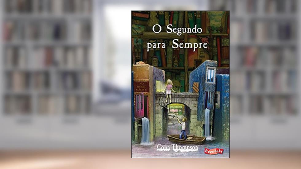 O segundo para sempre, do autor Colin Thompson