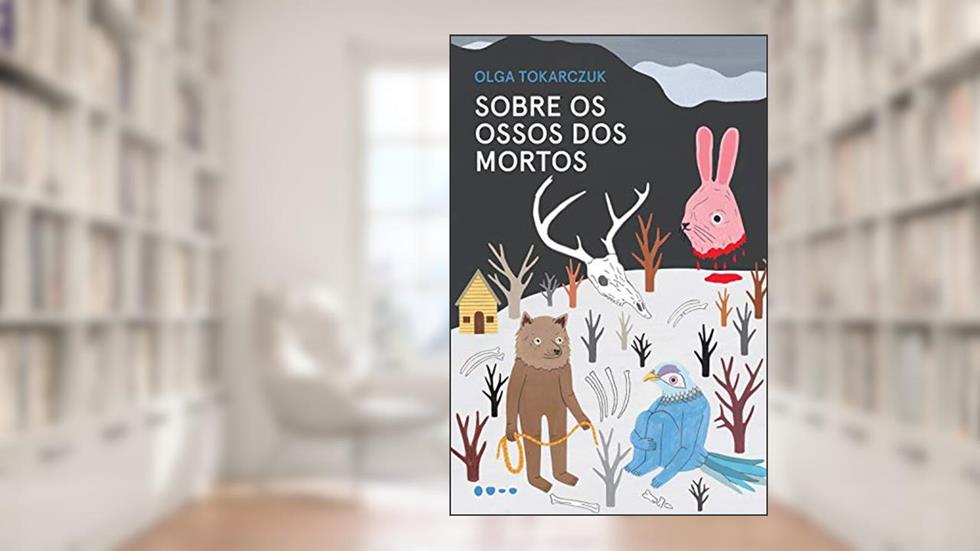 Sobre os ossos dos mortos, do autor Olga Tokarczuk