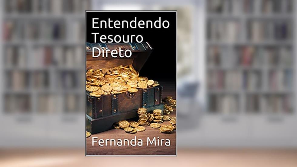 Entendendo Tesouro Direto, do autor Fernanda Mira