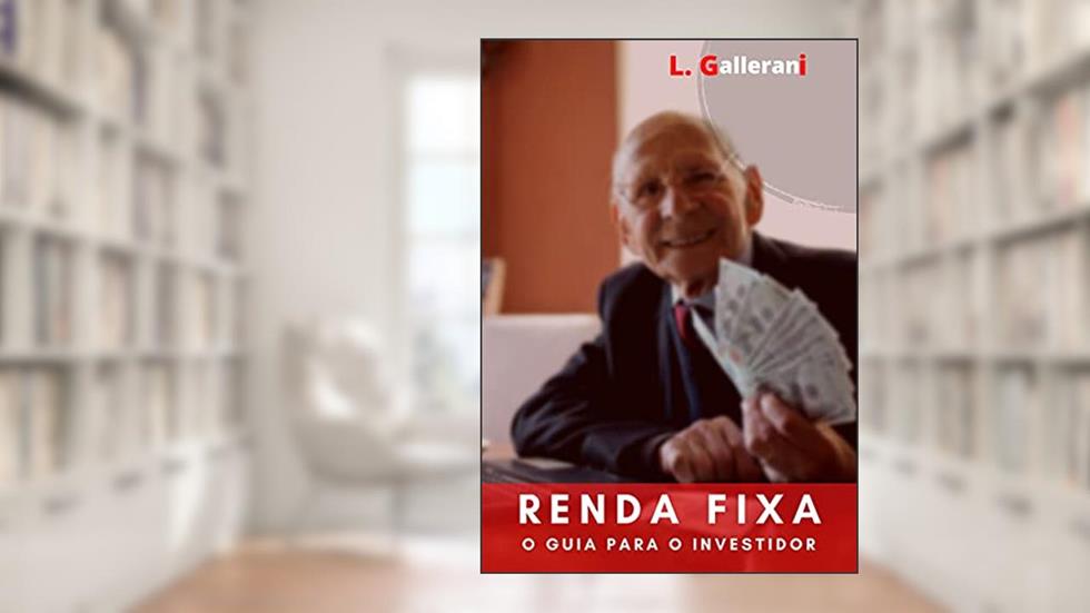 Renda Fixa: O guia para o Investidor, do autor L Gallerani