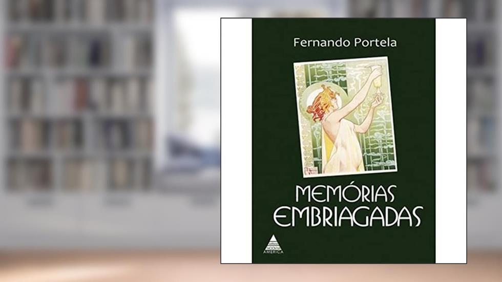 Memorias Embriagadas, do autor Fernando Portela