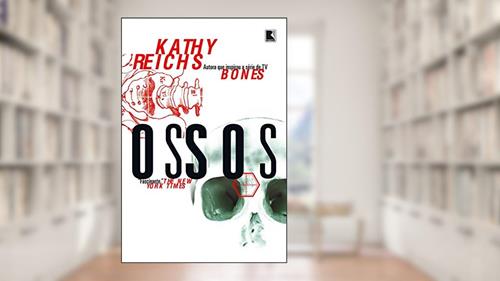 Capa de Ossos, do autor Kathy Reichs
