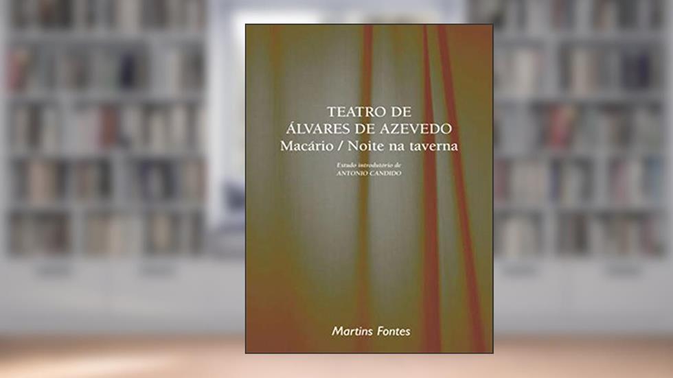 Teatro de Álvares de Azevedo: Macário/ Noite na Taverna, do autor Álvares de Azevedo
