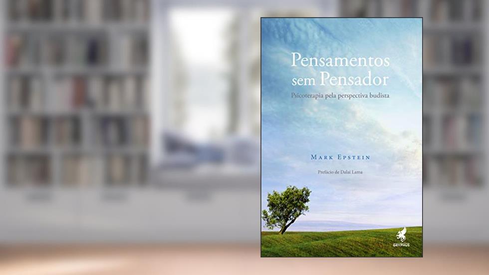 Pensamentos sem pensador: Psicoterapia pela perspectiva budista, do autor Mark Epstein