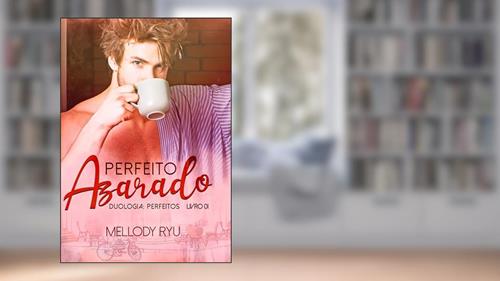 Capa de Perfeito Azarado (Perfeitos Livro 1), do autor Mellody Ryu