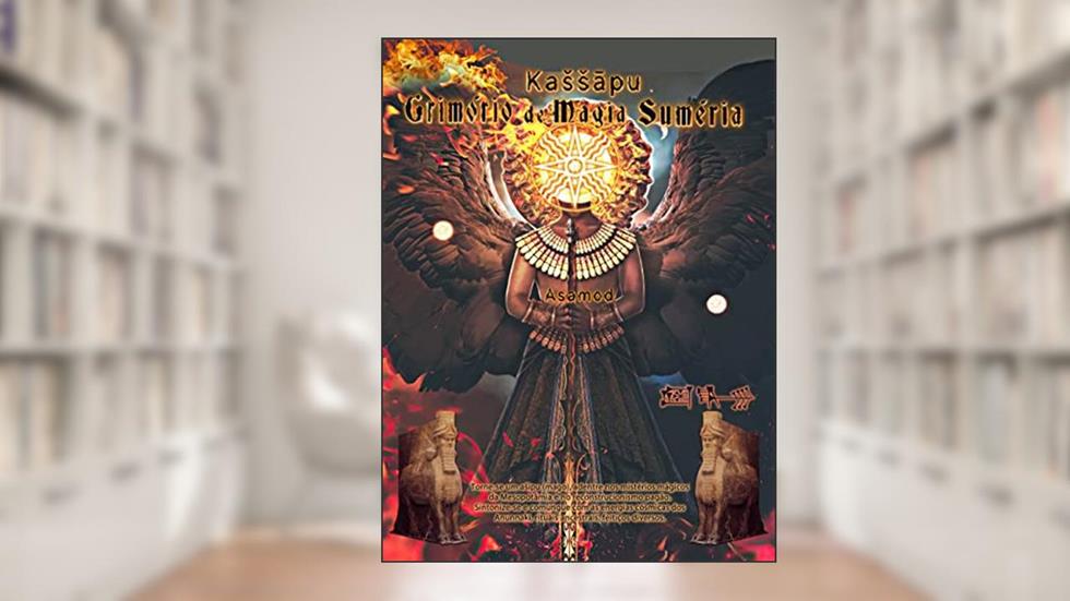 Kassapu- Grimório de Magia Sumeria, do autor Asamod ka