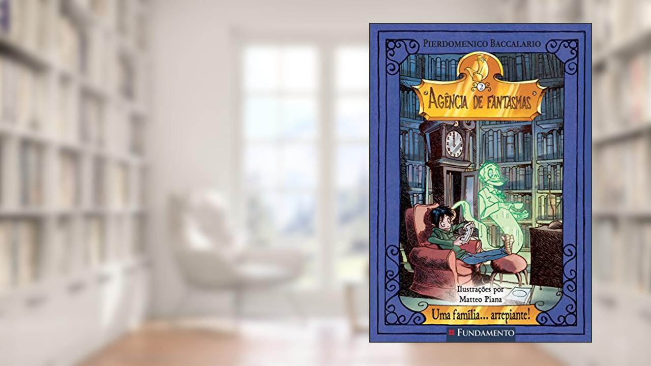 Capa de Uma Família... Arrepiante! - Volume 2. Coleção Agência de Fantasmas, do autor Pierdomenico Baccalario