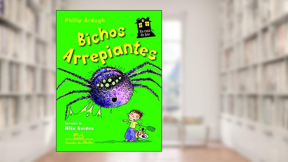 Na casa do Leo: bichos arrepiantes, do autor Philip Ardagh