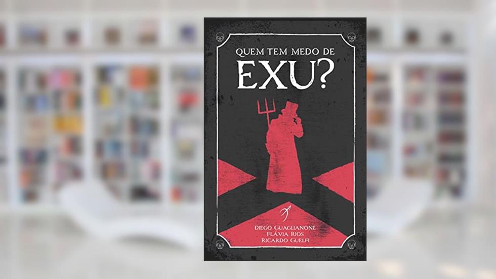 Quem tem medo de Exu?: Quem tem medo de Pombagira?, do autor Diego Guaglianone; Flávia Rios; Ricardo Guelfi