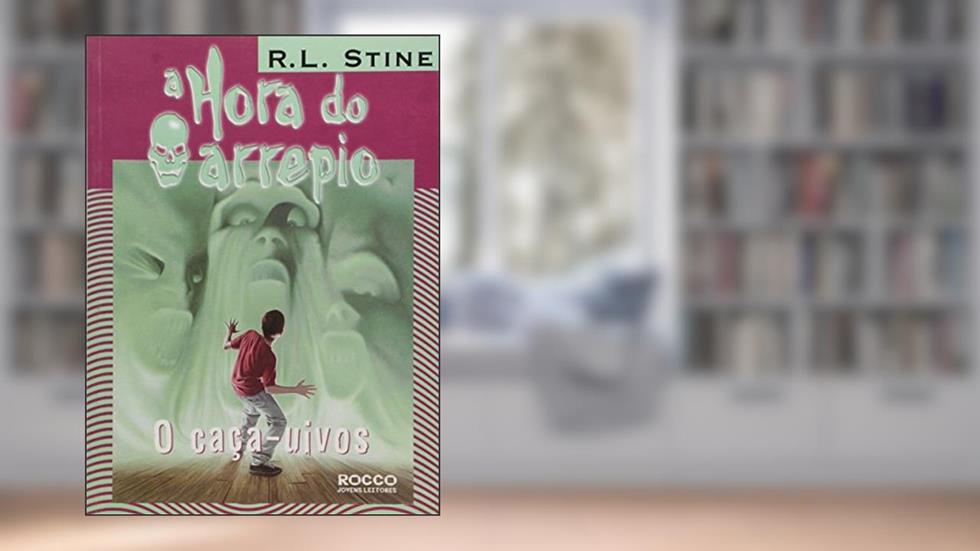 Caça-Uivos-A Hora Do Arrepio, do autor R. L. Stine