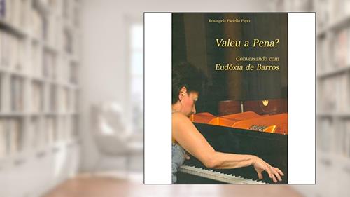 Capa de Valeu A Pena? - Conversando Com Eudoxia De Barros, do autor Rosangela Paciello Pupo