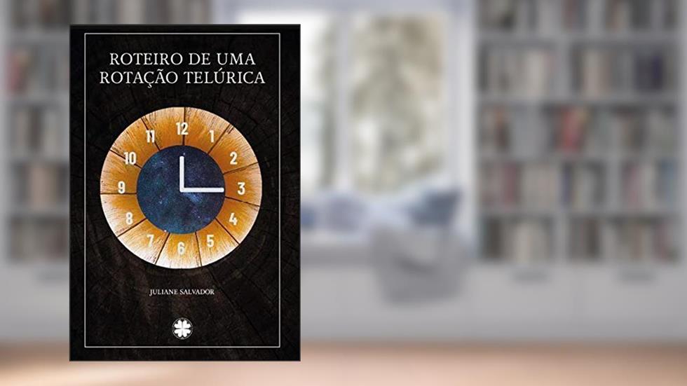 Roteiro de uma rotação telúrica, do autor Juliane Salvador