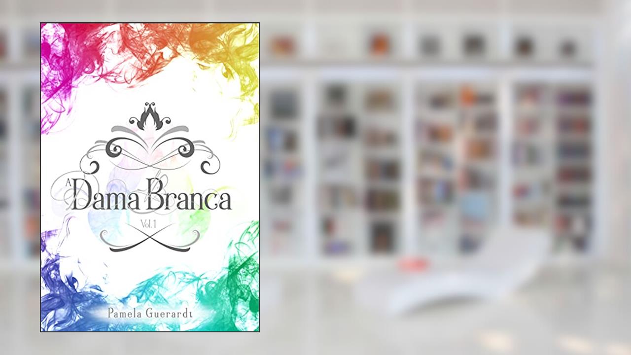 A Dama Branca (Lado Fantástico Livro 1), do autor Pamela Guerardt