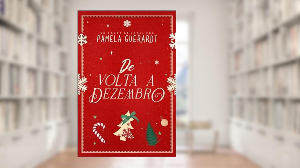 De Volta a Dezembro, do autor Pamela Guerardt
