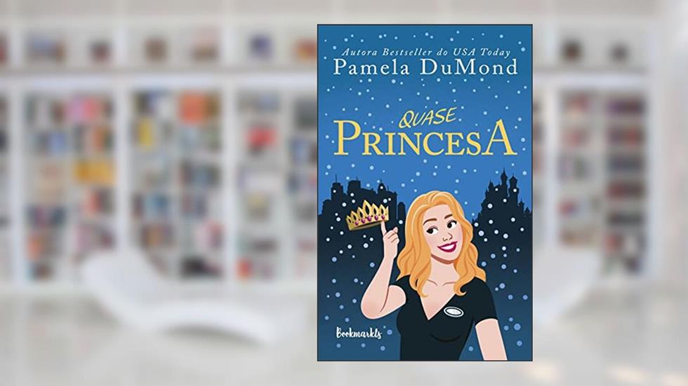 Quase Princesa (Casamento Real Livro 1), do autor Pamela DuMond