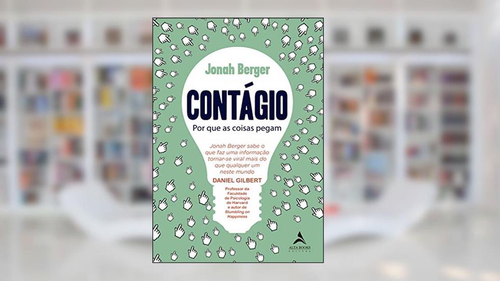 Contágio: Por que as Coisas Pegam, do autor Jonah Berger