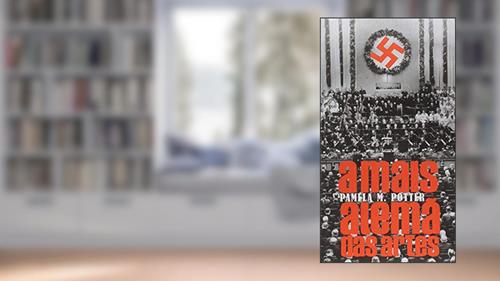 Capa de A mais alemã das artes, do autor Pamela M. Potter