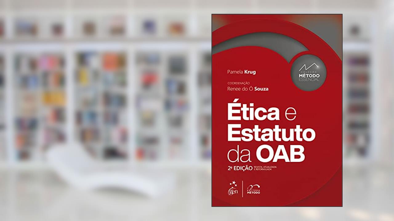 Coleção Método Essencial - Ética e Estatuto da OAB, do autor Pamela Krug