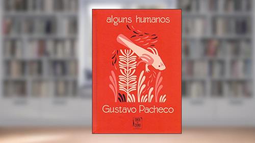 Capa de Alguns humanos, do autor Gustavo Pacheco