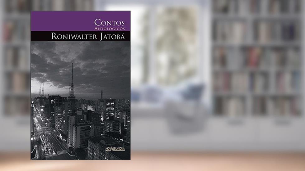 Contos Antológicos de Roniwalter Jatobá, do autor Roniwalter Jatobá