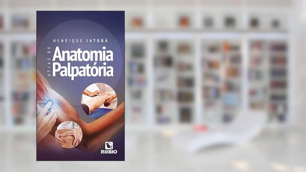 Atlas de Anatomia Palpatória, do autor Henrique Jatoba