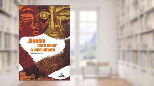 Capa de Alguém Para Amar a Vida Inteira, do autor Roniwalter Jatobá
