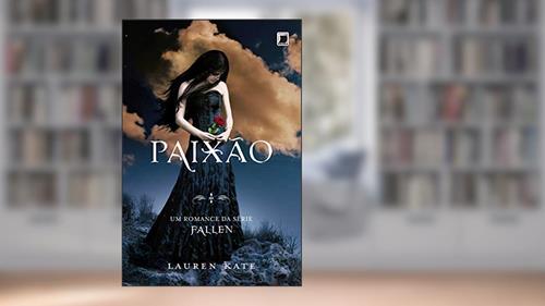 Capa de Paixão - série Fallen, Volume 3, do autor Lauren Kate