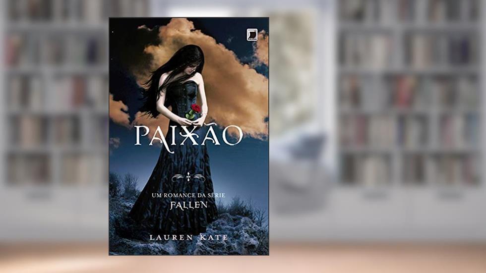 Paixão - série Fallen, Volume 3, do autor Lauren Kate