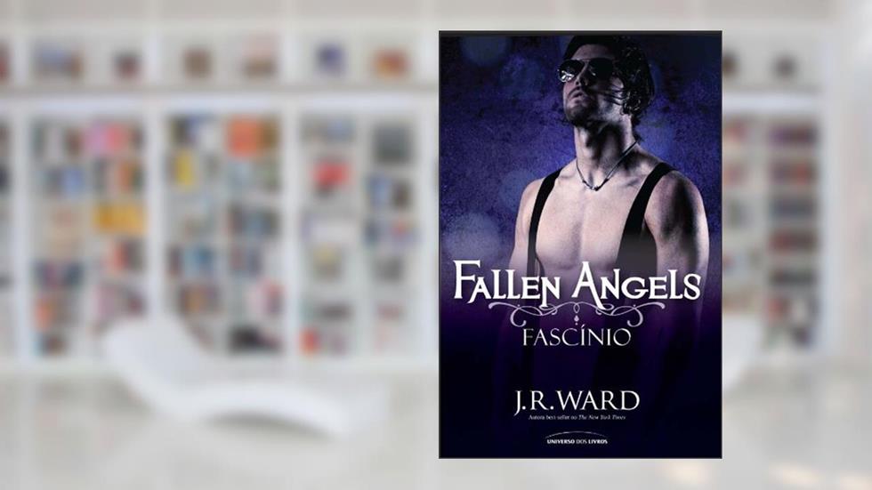 Fascínio (Fallen Angels Livro 4), do autor J. R. Ward